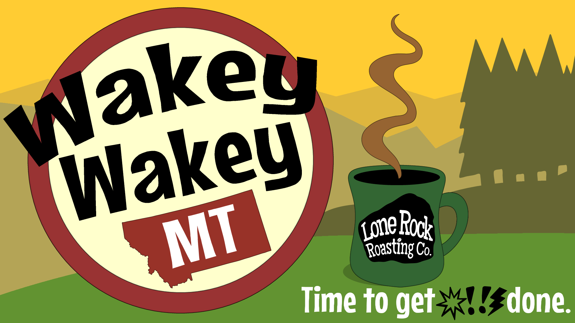 Wakey Wakey Montana!